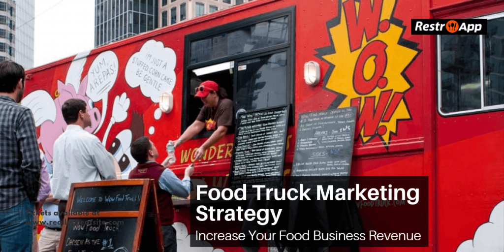 11 Food Truck Marketing Strategies to Increase Your Business Revenue